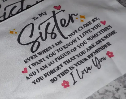 "To My Sister: Even When I Am Not Close By, I Want You To Know I Love You And I Am So Proud Of You. Sometimes You Forget That You Are Awesome So This Is Your Reminder. I Love You."